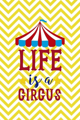 Life Is A Circus: All Purpose 6x9 Blank Lined N... 1694202860 Book Cover