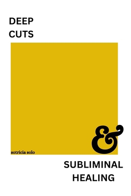 Deep Cuts & Subliminal Healing B0D8B6F9MC Book Cover