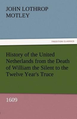 History of the United Netherlands from the Deat... 3842457383 Book Cover