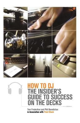 How to DJ: The Insider's Guide to Success on th... 0312321732 Book Cover