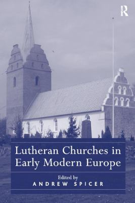 Lutheran Churches in Early Modern Europe 1138107778 Book Cover