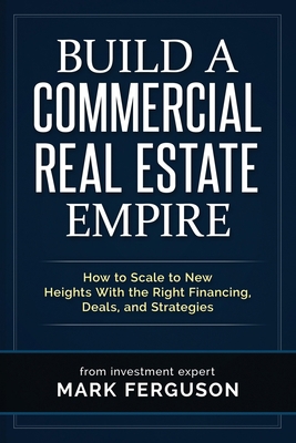 Build a Commercial Real Estate Empire: How to S... B08B379DFS Book Cover