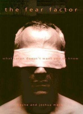 The Fear Factor: What Satan Doesn't Want You to... 1563220822 Book Cover