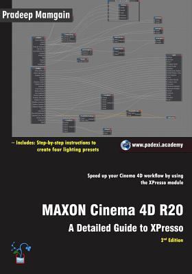 MAXON Cinema 4D R20: A Detailed Guide to XPresso 1792721684 Book Cover