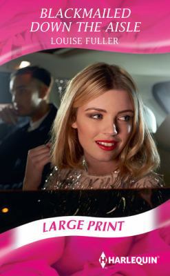 Blackmailed Down the Aisle [Large Print] 0263071367 Book Cover