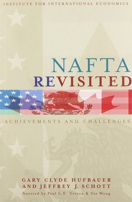 NAFTA Revisited: Achievements and Challenges 0881323349 Book Cover