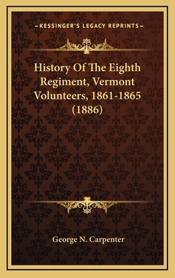 History Of The Eighth Regiment, Vermont Volunte... 1164405179 Book Cover