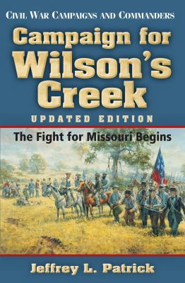 Campaign for Wilson's Creek: The Fight for Miss... 1933337796 Book Cover