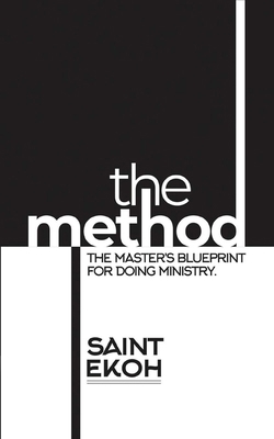 The Method: The Master's Blueprint for Doing Mi... 0578490528 Book Cover