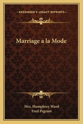 Marriage a la Mode 1162722134 Book Cover