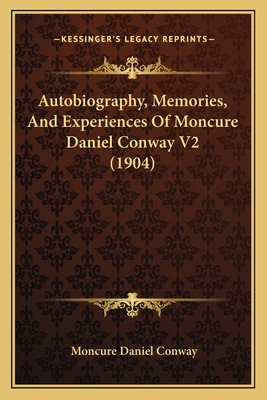 Autobiography, Memories, And Experiences Of Mon... 1165280000 Book Cover