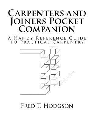 Carpenters and Joiners Pocket Companion: A Hand... 1719467099 Book Cover