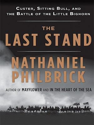 The Last Stand: Custer, Sitting Bull, and the B... [Large Print] 1410426513 Book Cover