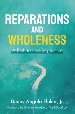 Reparations and Wholeness A Path to Healing Jus... B0CKXFPH72 Book Cover