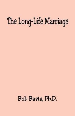 The Long-Life Marriage 1598247360 Book Cover