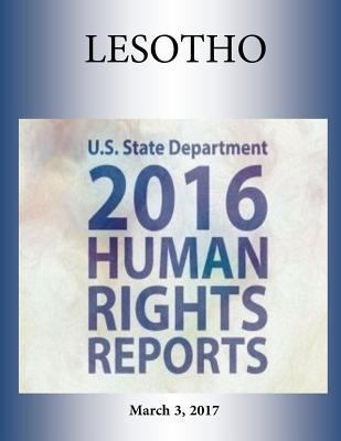 LESOTHO 2016 HUMAN RIGHTS Report 1976346681 Book Cover