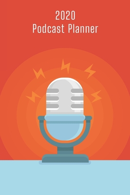 2020 Podcast Planner: Podcasting Project Planne... 1672899257 Book Cover
