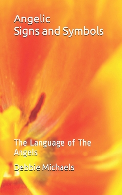 Angelic Signs and Symbols: The Language of The ... 150786261X Book Cover