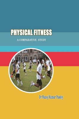 Physical Fitness: A Comparative Study 179472706X Book Cover