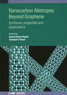 Nanocarbon Allotropes Beyond Graphene: Synthesi... 0750351756 Book Cover