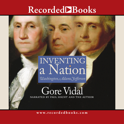 Inventing a Nation: Washington, Adams, Jefferson 1402565755 Book Cover
