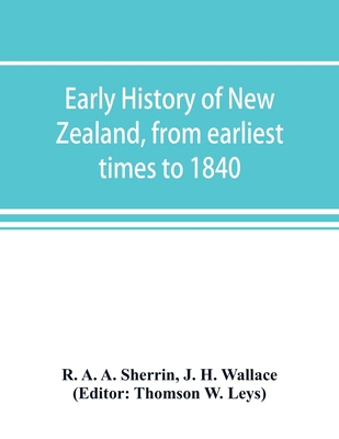 Early history of New Zealand, from earliest tim... 9353893895 Book Cover