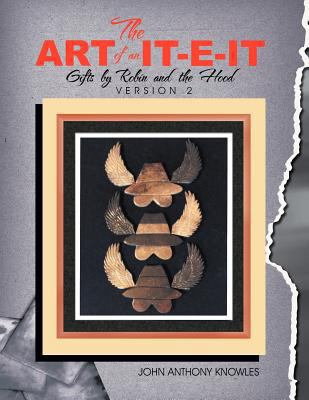 The Art of an IT-E-IT Volume # 2: Gifts by Robi... 1479705160 Book Cover