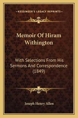 Memoir Of Hiram Withington: With Selections Fro... 1165597926 Book Cover