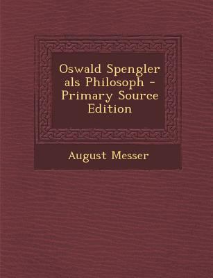 Oswald Spengler ALS Philosoph [German] 1289854297 Book Cover