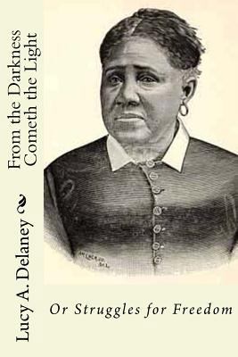 From the Darkness Cometh the Light: or Struggle... 1976455537 Book Cover