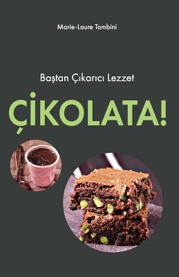 Cikolata: Bastan Cikarici Lezzet [Turkish] 9944077569 Book Cover