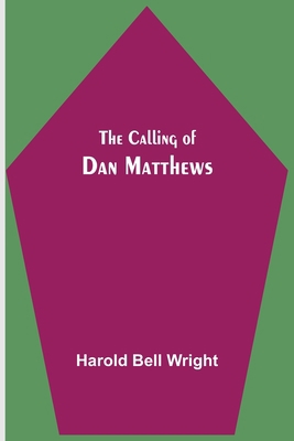 The Calling of Dan Matthews 935454049X Book Cover