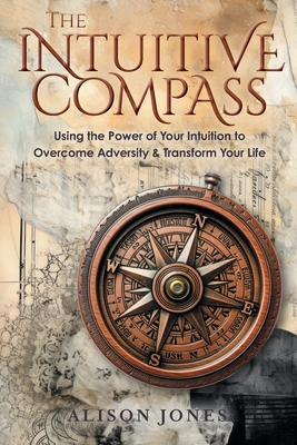 The Intuitive Compass: Using the Power of Your ... 1039192025 Book Cover