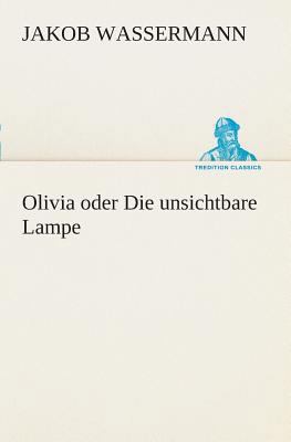 Olivia oder Die unsichtbare Lampe [German] 3849546802 Book Cover