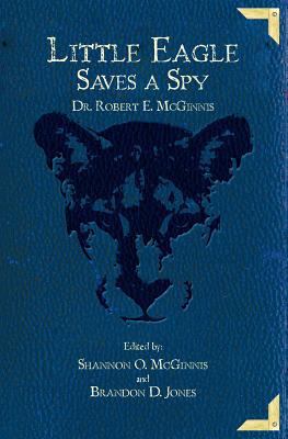 Little Eagle Saves a Spy 1450555853 Book Cover