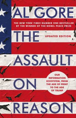 The Assault on Reason: Our Information Ecosyste... 1408891964 Book Cover