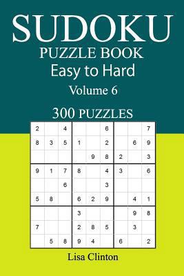 300 Easy to Hard Sudoku Puzzle Book 1545247994 Book Cover