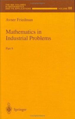 Mathematics in Industrial Problems: Part 9 0387949453 Book Cover