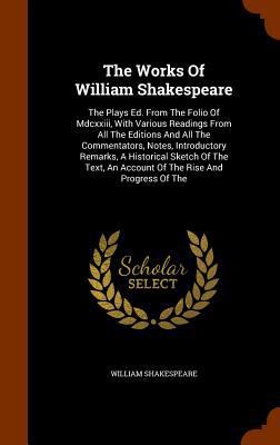 The Works Of William Shakespeare: The Plays Ed.... 134624524X Book Cover