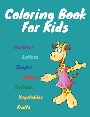 Paperback Coloring Book: More than 130 coloring pages /Numbers, Letters, Shapes, Colors, Animals, Fruits and vegetables/(Kids coloring activity books) Book