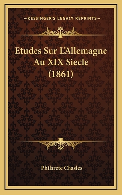 Etudes Sur L'Allemagne Au XIX Siecle (1861) [French] 116687575X Book Cover