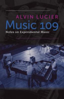 Music 109: Notes on Experimental Music 0819572977 Book Cover