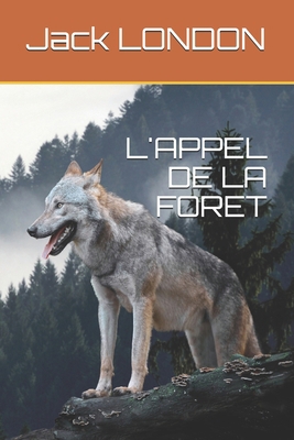 L'Appel de la Foret [French] B08T4886M7 Book Cover