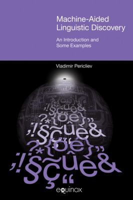 Machine-Aided Linguistic Discovery: An Introduc... 1845536606 Book Cover