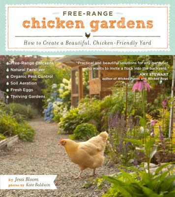Free-Range Chicken Gardens: How to Create a Bea... 1604692375 Book Cover