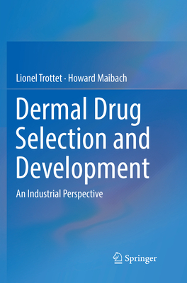 Dermal Drug Selection and Development: An Indus... 3319866397 Book Cover