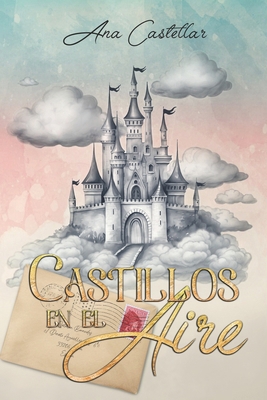 Castillos en el aire [Spanish] B0DRP4LDGB Book Cover