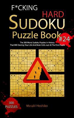 F*cking Hard Sudoku Puzzle Book #24: The 300 Wo... 1095101811 Book Cover