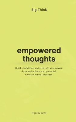 Big Think: Empowered Thoughts: Empowering Thoughts B0F1G8XVZ5 Book Cover