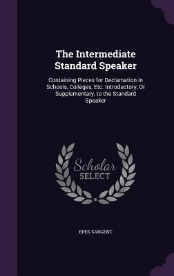 The Intermediate Standard Speaker: Containing P... 1357282753 Book Cover